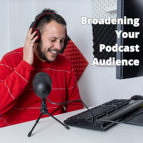 Broadening Your Podcast Audience: A Must-Read Guide