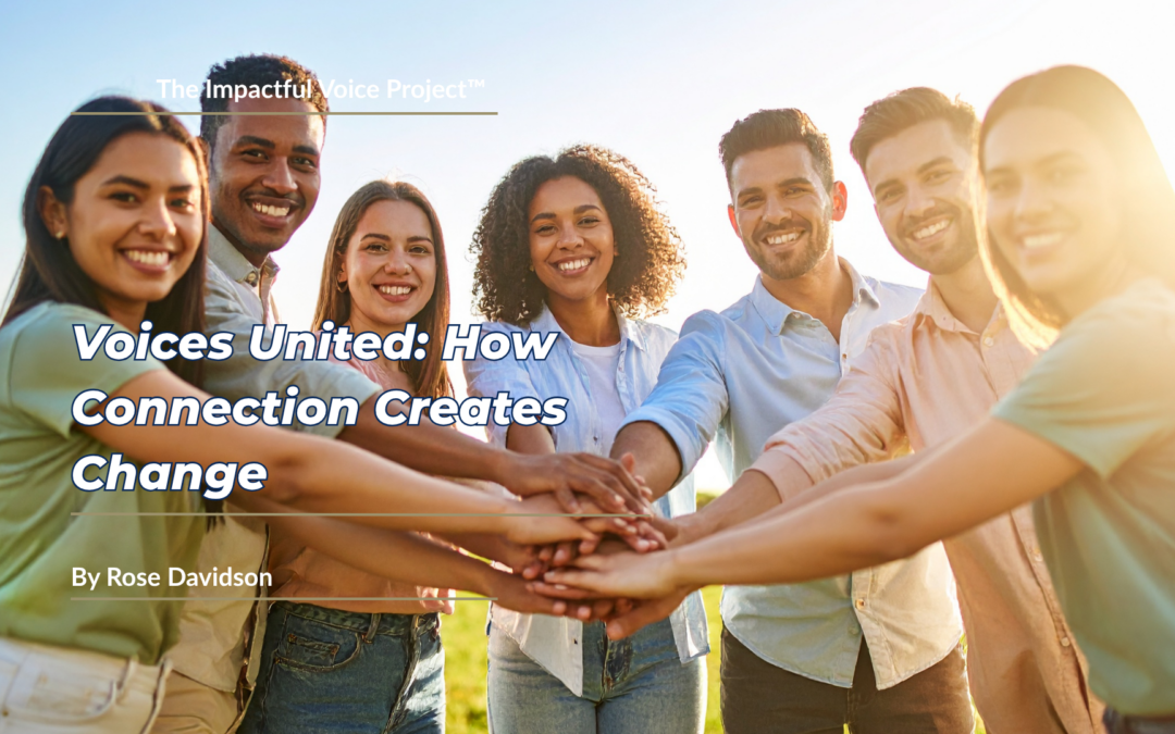 Voices United: How Connection Creates Change