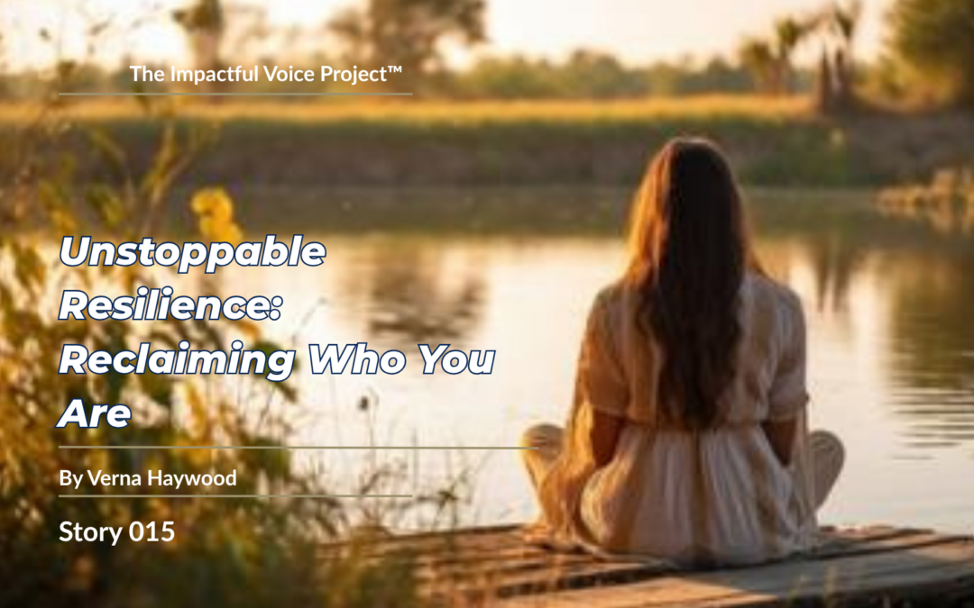 Verna Haywood – Unstoppable Resilience: Reclaiming Who You Are