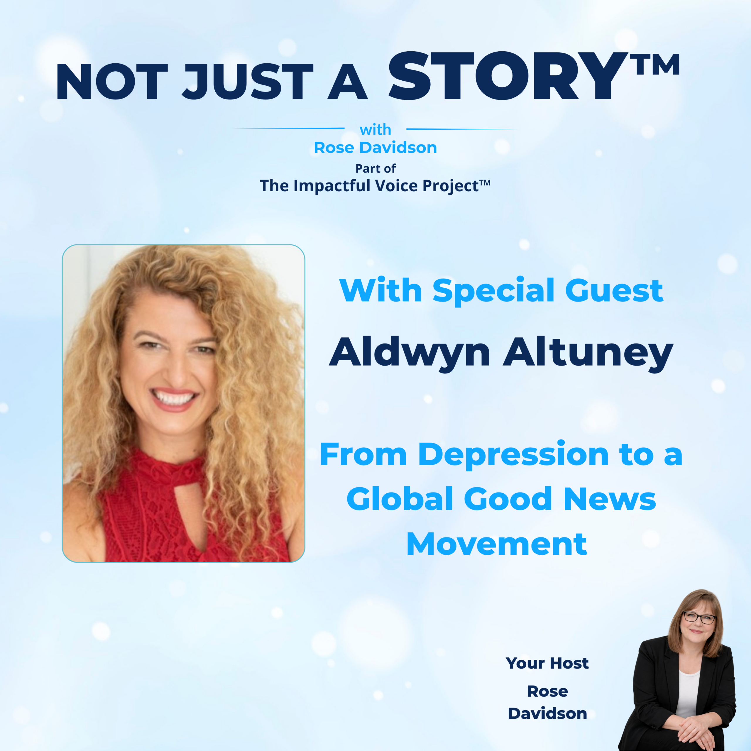 Aldwyn Altuney - Rose Davidson From Depression to a Global Good News Movement | Aldwyn Altuney
