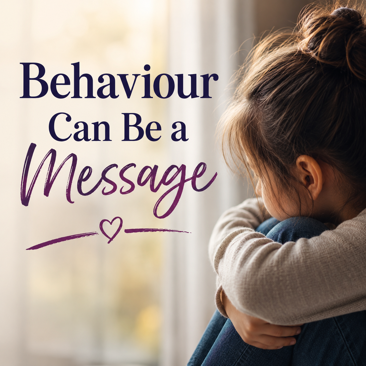 Behaviour Can Be a Message - Rose Davidson Behaviour Can Be a Message