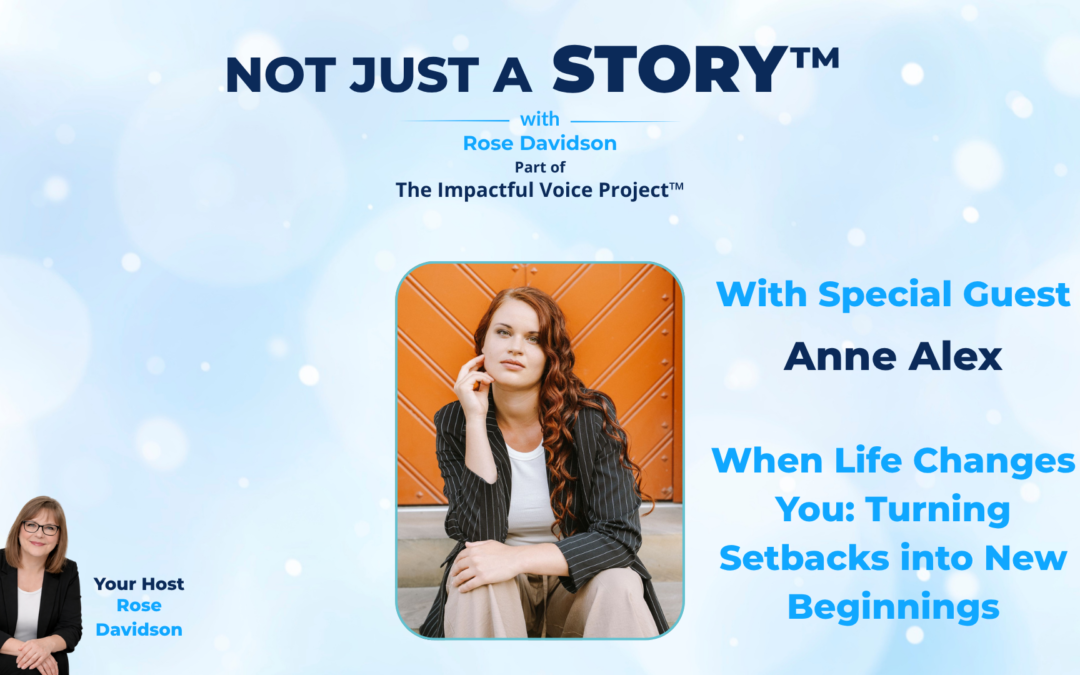 When Life Changes You: Turning Setbacks into New Beginnings | Anne Alex