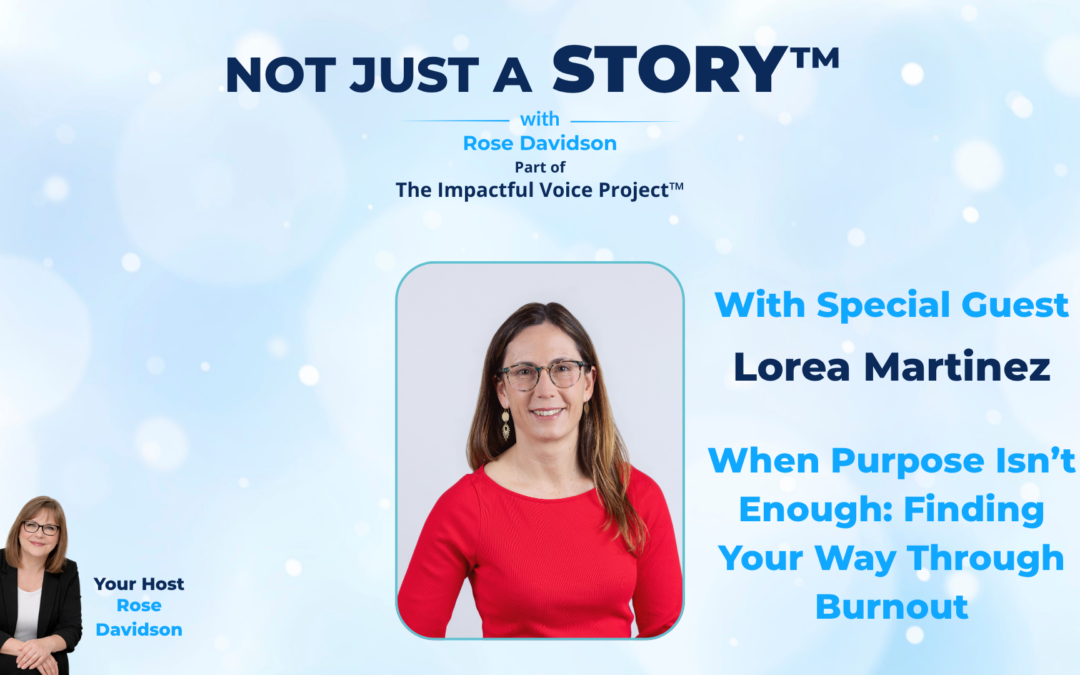 Lorea Martinez | When Purpose Isn’t Enough: Finding Your Way Through Burnout